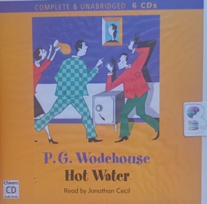 Hot Water written by P.G. Wodehouse performed by Jonathan Cecil on Audio CD (Unabridged)